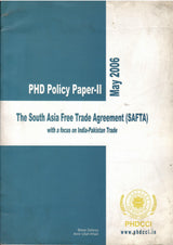 PHD Policy Paper-II - May 2006 - The South Asia Free Trade Agreement (Safta) With A Focus On India-Pakistan Trade