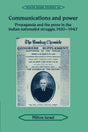 Communications and Power: Propaganda and the Press in the Indian National Struggle, 1920–1947: 56 (Cambridge South Asian Studies) - Retail Maharaj