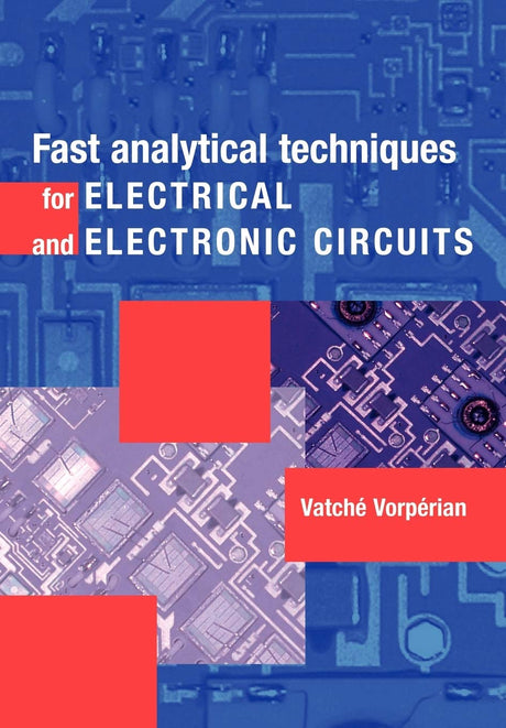 Fast Analytical Techniques for Electrical and Electronic Circuits - Retail Maharaj