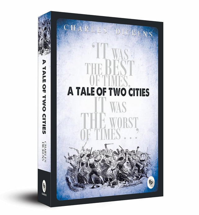 A Tale of Two Cities by Charles Dickens - Classic Historical Novel | Literary Masterpiece | French Revolution | Explores Themes of Social Injustice and Triumph of Love| A Heartwarming Tale of Self-Sacrifice - Retail Maharaj