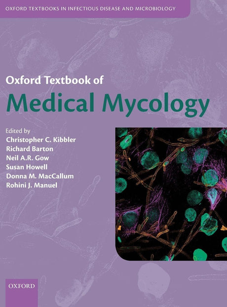 Oxford Textbook of Medical Mycology: A Guide for Scientists and Clinicians (Oxford Textbooks in Infectious Disease and Microbiology) - Retail Maharaj