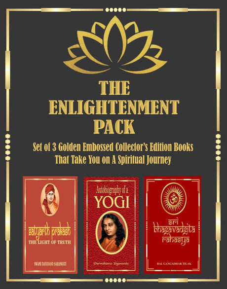 The Enlightenment Pack: Set of 3 Golden Embossed Collector's Edition Books That Take You On A Spiritual Journey; Autobiography of a Yogi; Sri Bhagavadgita Rahasya, Satyarth Prakash (Gifting Ready) - Retail Maharaj