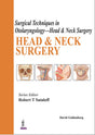 SURGICAL TECHNIQUES IN OTOLARYNGOLOGY-HEAD & NECK SURGERY:HEAD & NECK SURGERY - Retail Maharaj