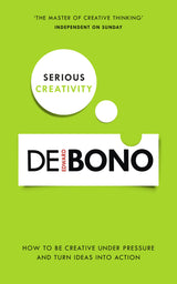 Serious Creativity: How to be creative under pressure and turn ideas into action - Retail Maharaj