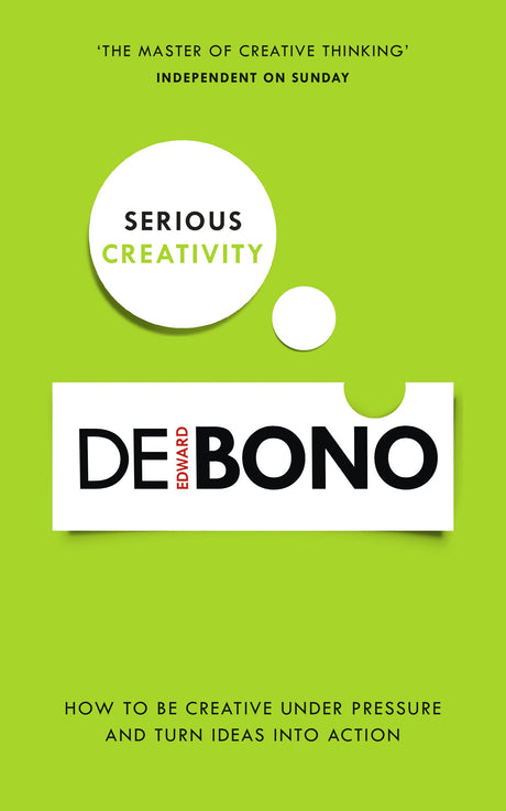 Serious Creativity: How to be creative under pressure and turn ideas into action - Retail Maharaj