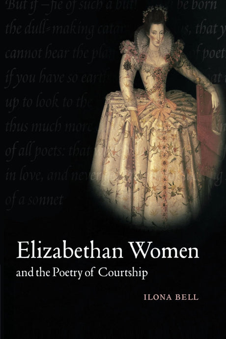 Elizabethan Women and the Poetry of Courtship - Retail Maharaj
