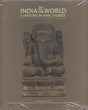 India and the World: A History in Nine Stories - Retail Maharaj
