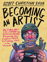 Becoming an Artist: How to Make Art Like a Human by Embracing Failure, Discovering Your Creative Voice and Finding Joy in the Process - Retail Maharaj