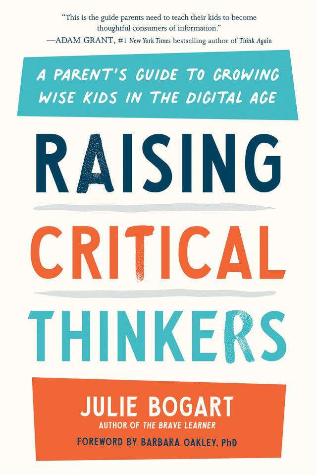 Raising Critical Thinkers: A Parent's Guide to Growing Wise Kids in the Digital Age - Retail Maharaj
