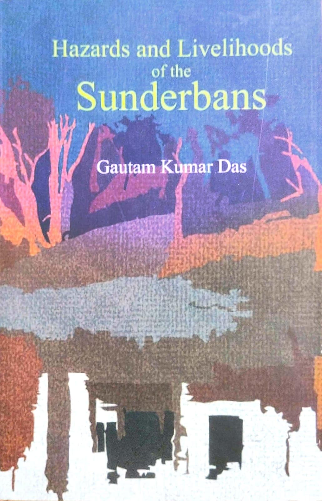 Hazards and Livelihoods of the Sunderbans