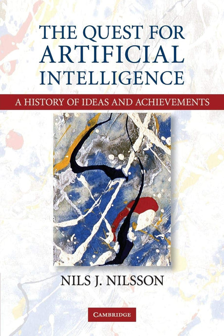 The Quest for Artificial Intelligence: A History of Ideas and Achievements - Retail Maharaj