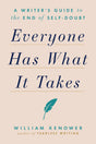 Everyone Has What It Takes: A Writer's Guide to the End of Self-Doubt - Retail Maharaj