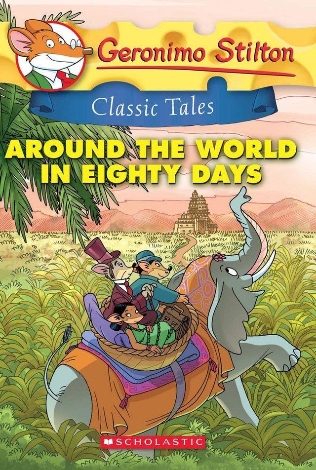 GERONIMO STILTON CLASSIC TALES: AROUND THE WORLD IN EIGHTY DAYS - Retail Maharaj