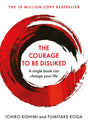 Courage To Be Disliked, The: How to free yourself, change your life and achieve real happiness - Retail Maharaj
