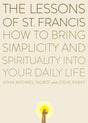 The Lessons of Saint Francis: How to Bring Simplicity and Spirituality into Your Daily Life - Retail Maharaj