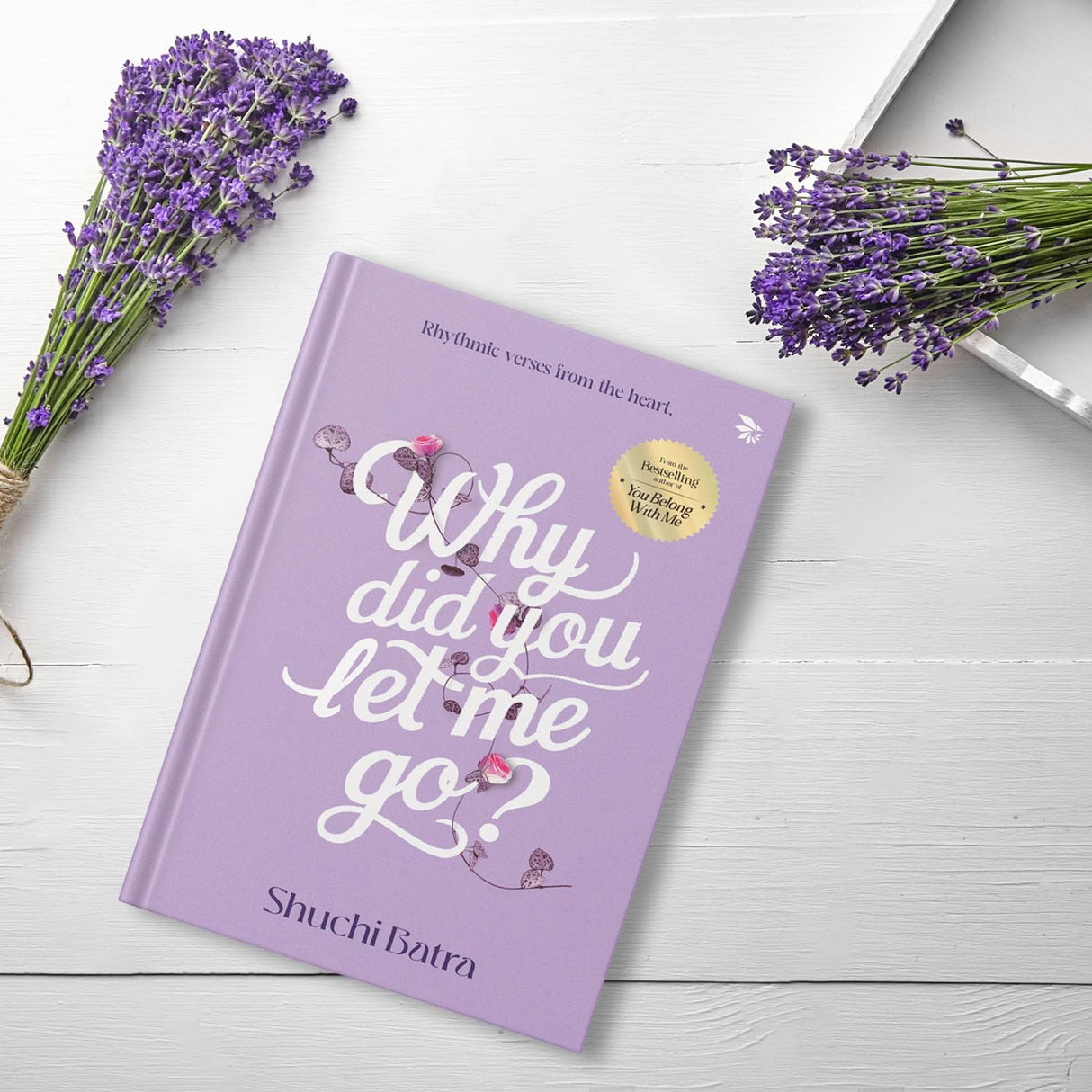 Why did you let me go? Heartfelt saga of love, loss, and longing | From the bestselling author of You Belong With Me - Retail Maharaj