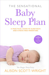 The Sensational Baby Sleep Plan: a practical guide to sleep-rich and stress-free parenting from recognised sleep guru Alison Scott-Wright - Retail Maharaj