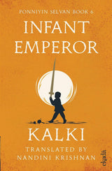 Infant Emperor (Ponniyin Selvan Book 6): 6, VI - Retail Maharaj