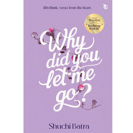 Why did you let me go? Heartfelt saga of love, loss, and longing | From the bestselling author of You Belong With Me - Retail Maharaj
