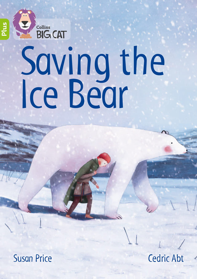 Saving the Ice Bear: Band 11+/Lime Plus (Collins Big Cat) - Retail Maharaj