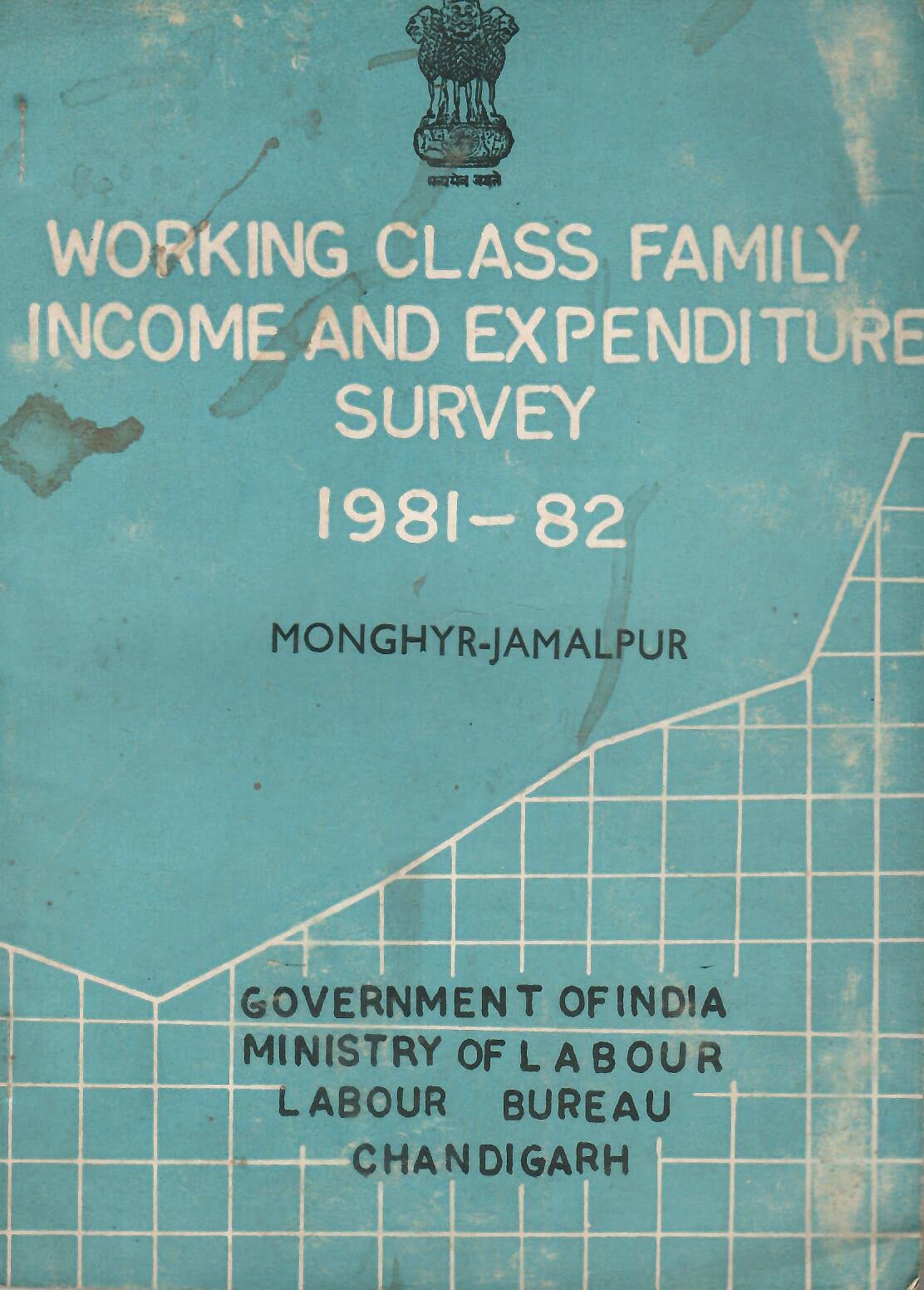 WORKING CLASS FAMILY INCOME AND EXPENDITURE SURVEY 1981-82 - MONGHYR-JAMALPUR [Paperback] Ministry of Labour