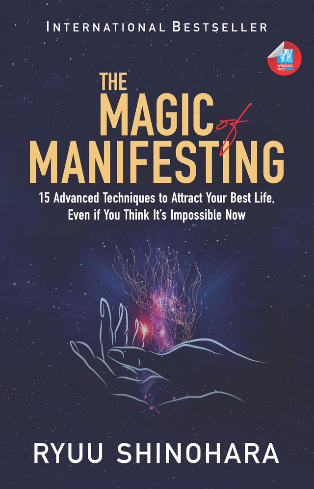 The Magic of Manifesting: 15 Advanced Techniques to Attract Your Best Life, Even If You Think It's Impossible Now - Retail Maharaj