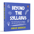 Beyond the Syllabus: The Real-Life Guide for Teenagers Who Want More than Just Marks | Build Confidence, Learn Money Skills, Navigate Relationships & ... Purpose | From India’s Number One Influencer - Retail Maharaj