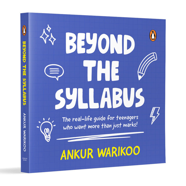 Beyond the Syllabus: The Real-Life Guide for Teenagers Who Want More than Just Marks | Build Confidence, Learn Money Skills, Navigate Relationships & ... Purpose | From India’s Number One Influencer - Retail Maharaj