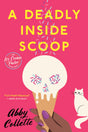 A Deadly Inside Scoop: 1 (An Ice Cream Parlor Mystery) - Retail Maharaj