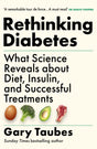 Rethinking Diabetes: What Science Reveals about Diet, Insulin and Successful Treatments - Retail Maharaj