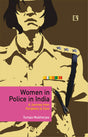 WOMEN IN POLICE IN INDIA: A Journey from Periphery to Core - Retail Maharaj