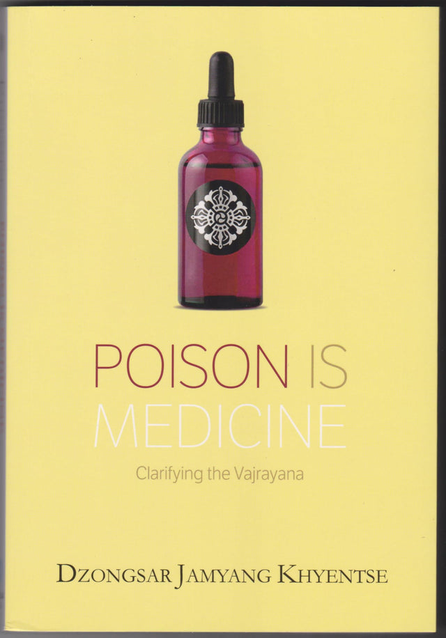 Poison Is Medicine : Clarifying The Vajrayana - Retail Maharaj