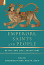 Emperors, Saints and People: Revisiting Deccan History - Retail Maharaj