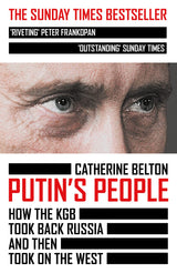 Putin’s People: A Times Book of the Year 2021 – The Story of Russia’s History and Politics: How the KGB Took Back Russia and Then Took on the West - Retail Maharaj