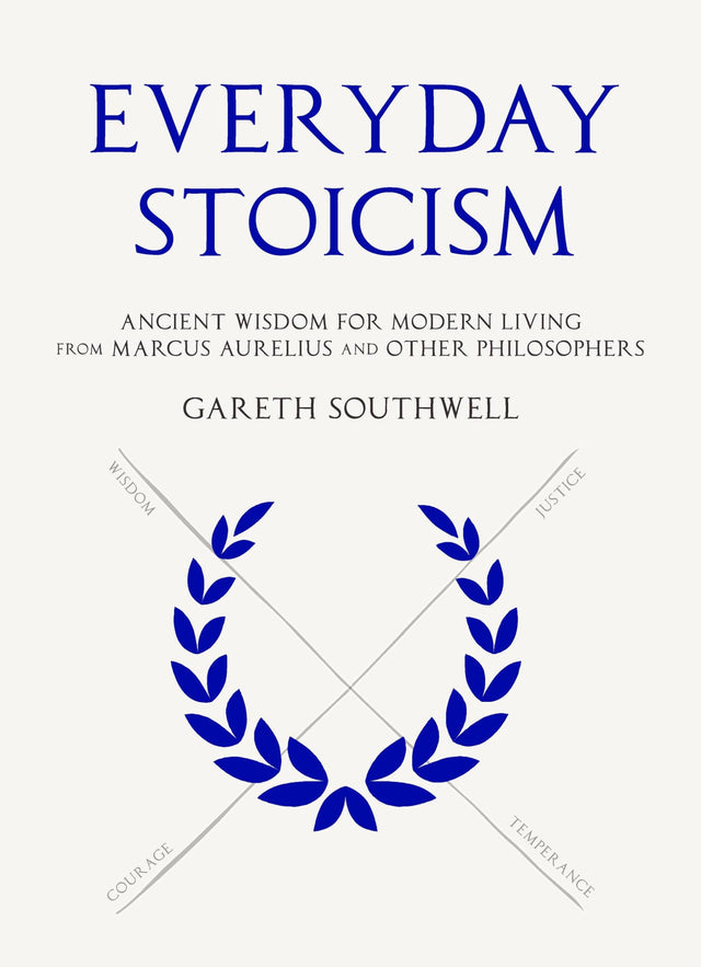 Everyday Stoicism: Ancient Solutions to Modern Day Problems from Marcus Aurelius and the Stoics - Retail Maharaj