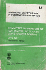 Committee On Members Of Parliament Local Area Development Scheme 2006-2007 Thirteenth Report - Ministry Of Statistics And Programme Implementation