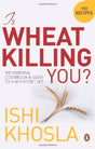 Is Wheat Killing You? The Essential Cook: The Essential Cookbook and Guide to a Wheat-free Life - Retail Maharaj