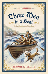 Three Men in a Boat (To Say Nothing of the Dog) (Cuppa Classics) - Retail Maharaj