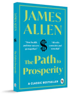 Greatest Works by James Allen (Set of 4 Books) - As a Man Thinketh; The Path to Prosperity; Shape Your Life And Your Destiny; The Life Triumphant: Mastering the Heart and Mind - Retail Maharaj