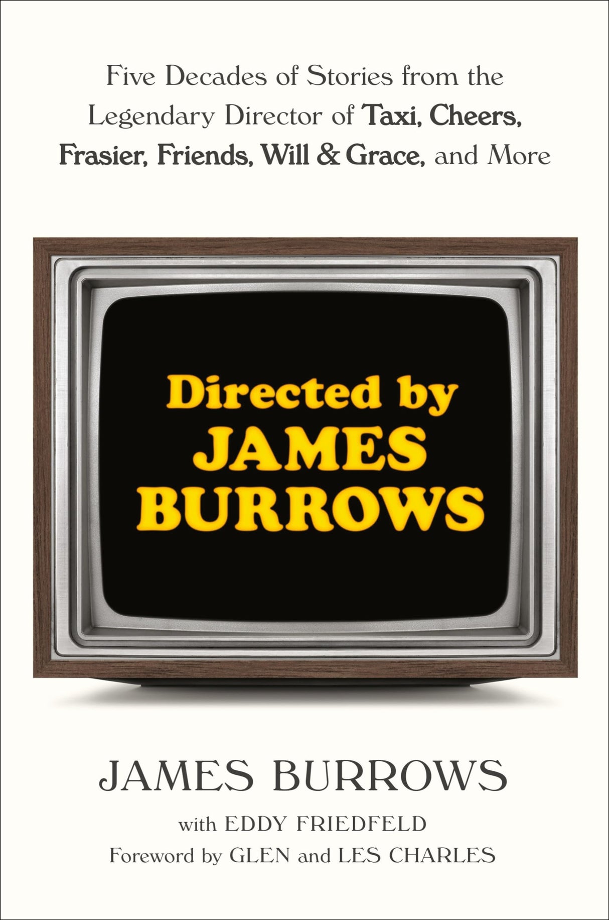 Directed by James Burrows: Five Decades of Stories from the Legendary Director of Taxi, Cheers, Frasier, Friends, Will & Grace, and More - Retail Maharaj