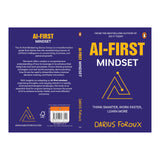 AI-First Mindset: Think Smarter, Work Faster, Learn More | Learn How to Succeed in the Artificial Intelligence Era | AI Tools and Strategies: The New ... Thriving in the Artificial Intelligence Era - Retail Maharaj