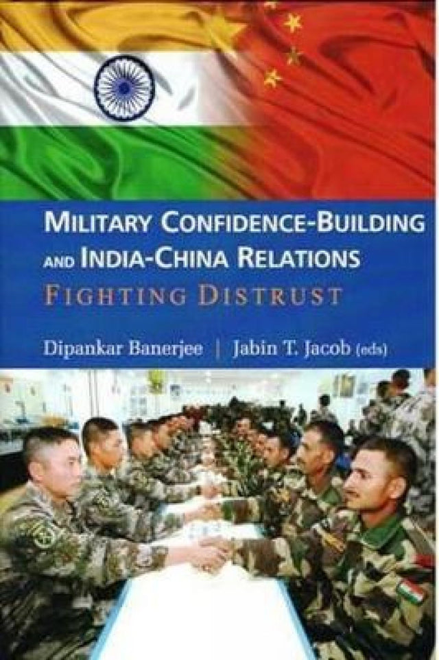 Military Confidence-Building and India-China Relations - Retail Maharaj