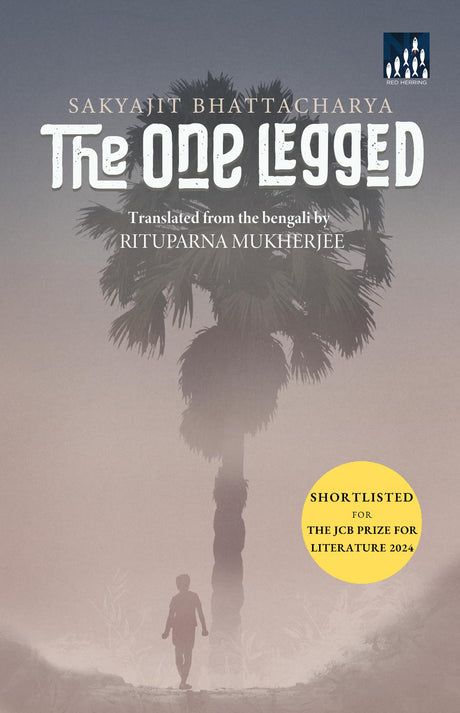 The One Legged – a gripping psychological thriller with a shocking twist by Sakyajit Bhattacharya, translated by Rituparna Mukherjee, published by Antonym Collections [ Shortlisted for JCB Prize 2024 ] - Retail Maharaj