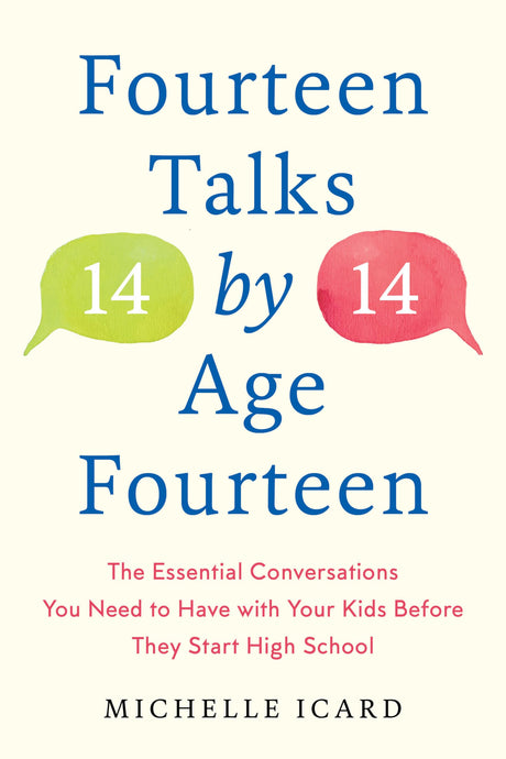 Fourteen Talks by Age Fourteen: The Essential Conversations You Need to Have with Your Kids Before They Start High School - Retail Maharaj