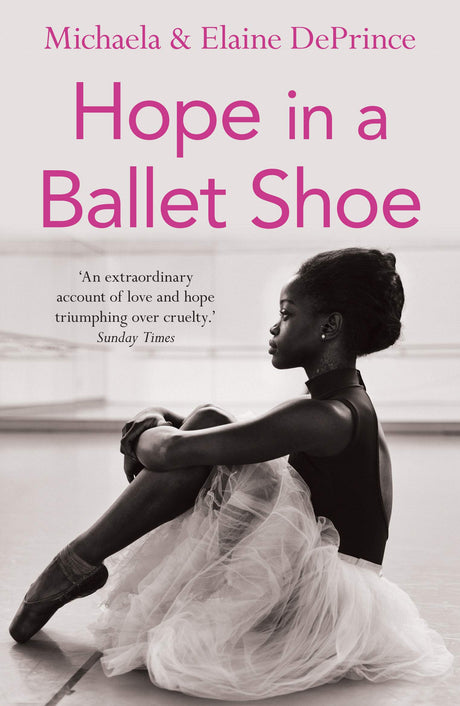 Hope in a Ballet Shoe: Orphaned by war, saved by ballet: an extraordinary true story - Retail Maharaj