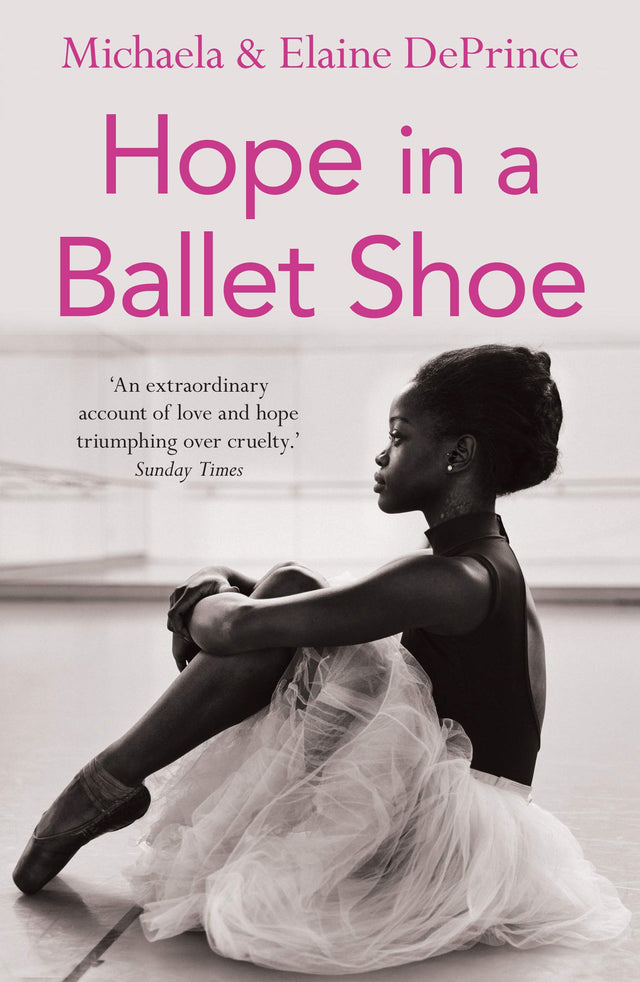 Hope in a Ballet Shoe: Orphaned by war, saved by ballet: an extraordinary true story - Retail Maharaj