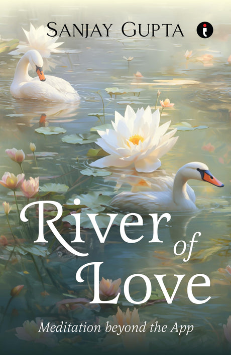 River of Love: Meditation Beyond the App - Retail Maharaj