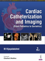 Cardiac Catheterization and Imaging: (From Pediatrics to Geriatrics) - Retail Maharaj