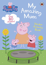 Peppa Pig: My Amazing Mum: Sticker Activity Book - Retail Maharaj