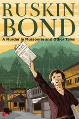 A MURDER IN MUSSOORIE AND OTHER TALES - Retail Maharaj